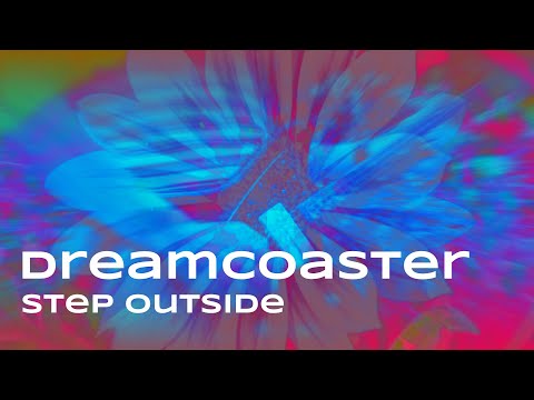 Dreamcoaster - Step Outside (Official Video)