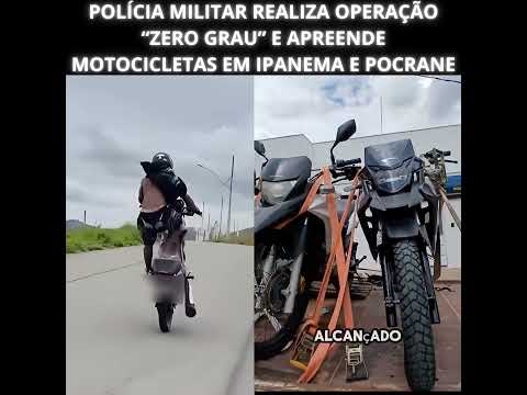POLÍCIA MILITAR REALIZA OPERAÇÃO “ZERO GRAU” E APREENDE MOTOCICLETAS EM IPANEMA E POCRANE
