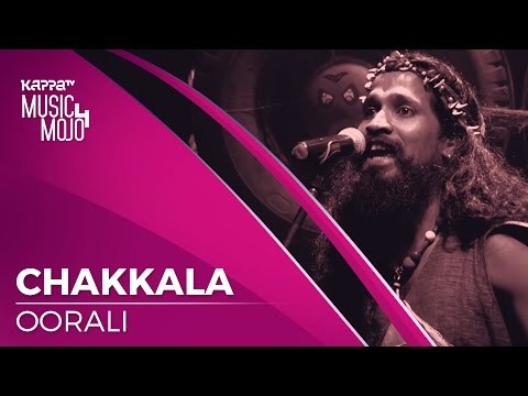 Chakkala - Oorali - Music Mojo Season 4 - KappaTV