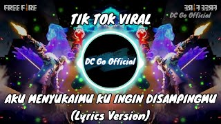 Download lagu AKU MENYUKAIMU KU INGIN DISAMPINGMU (Lyrics Version) || DC Go  mp3