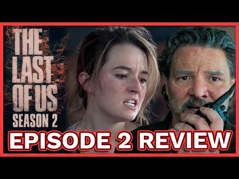 The Last of Us Season 2 Episode 2 SPOILERCAST