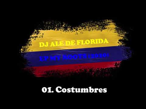 01. DJ Ale de Florida - Costumbres [EP. My Roots]