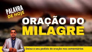 PALAVRA DE HOJE - Oração do Milagre - 14 de março | domingo