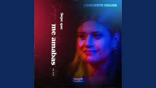Supe Que Me Amabas Concierto Online