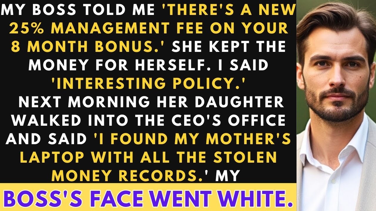 My Boss Added A 25% 'Management Fee' To My 8 Month Bonus   Then Her Daughter Called The CEO