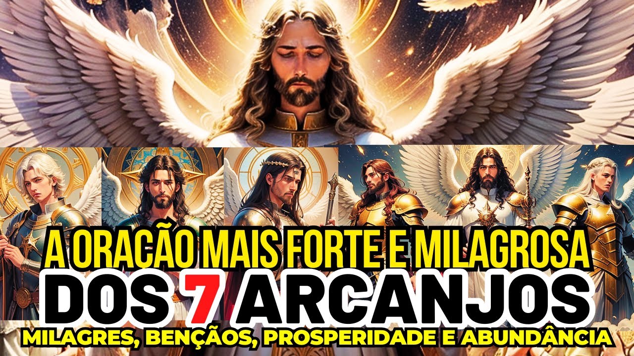 ORAÇÃO MILAGROSA AOS 7 ARCANJOS: PARA UM MILAGRE E UMA VIDA PLENA DE SAÚDE, PROSPERIDADE E RIQUEZA