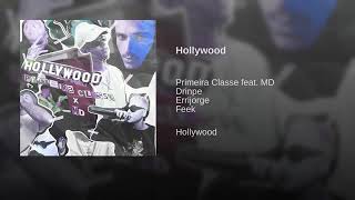 Primeira Classe feat. MD, Drinpe, Errijorge, Feek - Hollywood