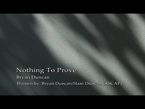 Nothing To Prove Lyric Video by Bryan Duncan