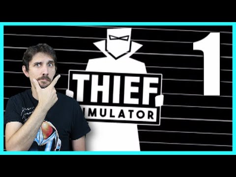 Auto entrepreneur dans le larcin de base  [Thief Simulator] #1