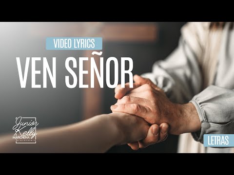 Ven Señor  | Junior Kelly Marchena (Video Lyrics) Music