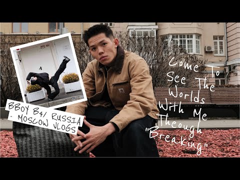 MOSCOW / Nov 2025 Vlogs - Bboy B4
