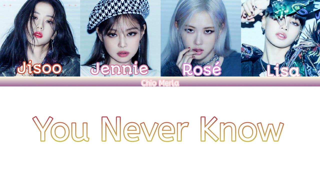BLACKPINK (블랙핑크) - You Never Know (Color Coded Lyrics)