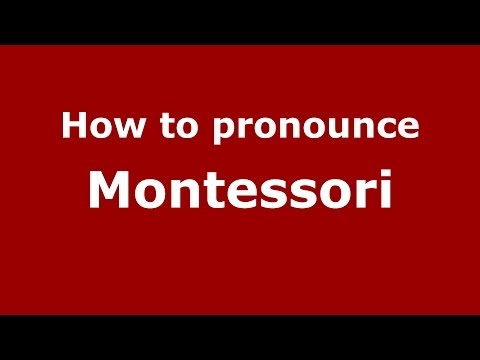 How to pronounce Montessori