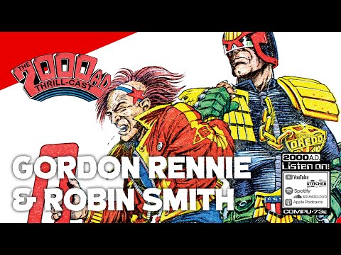 Gordon Rennie & Robin Smith - The 2000 AD Thrill-Cast Lockdown Tapes (2016 & 2017 interviews)