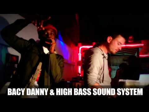 BACY DANNY & HIGH BASS SOUND SYSTEM (St Phil Dub Session #1) le 18/10/14