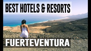 Best Hotels and Resorts in Fuerteventura, Spain