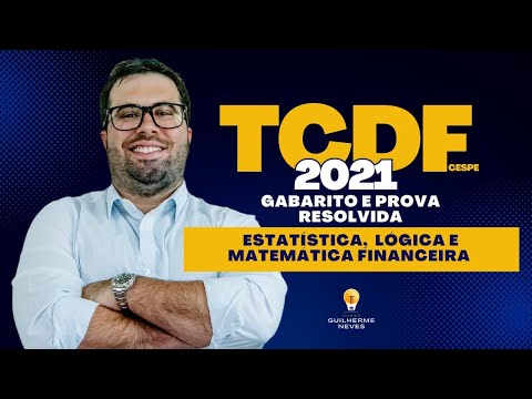 Gabarito e Prova Resolvida - TCDF 2021 (CESPE) - Estatística, Lógica e Matemática Financeira