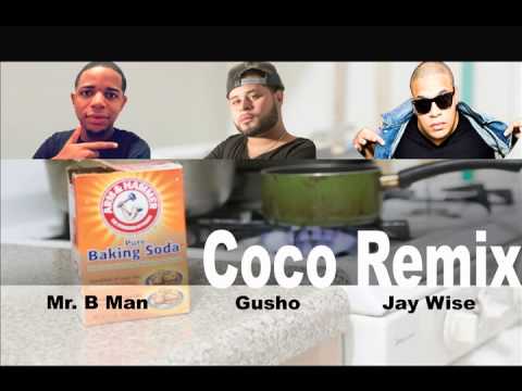 Coco Remix Mr B Man x Gusho x Jay Wise