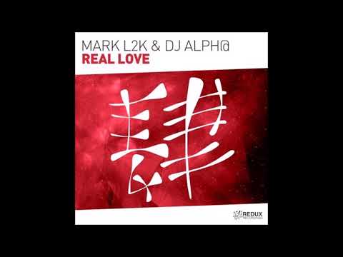 Mark L2K & DJ Alph@ - Real Love (Extended Mix)