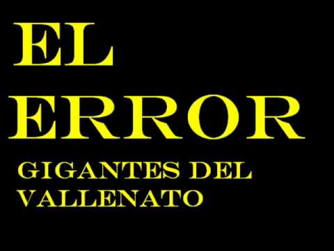 EL ERROR GIGANTES DEL VALLENATO