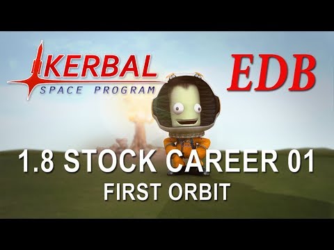 Kerbal Space Program 1.8 Stock Career 01 - First Orbit