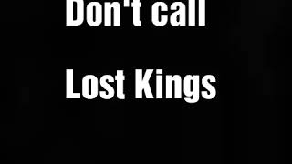 Don&#39;t Call  Lost Kings （lyrics ）
