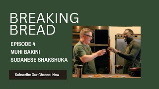 Breaking Bread – Episode 4: Sudanese Shakshuka with MuhiBakini