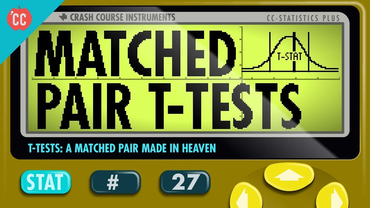 T-Tests: A Matched Pair Made in Heaven: Crash Course Statistics #27