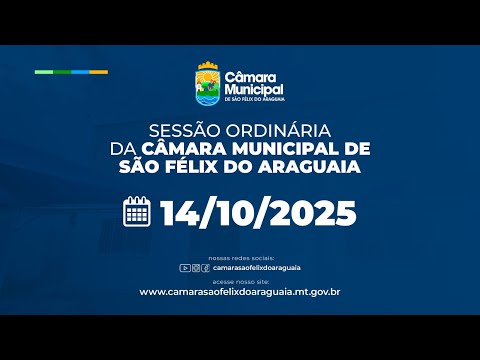 SESSÃO ORDINÁRIA DA CÂMARA MUNICIPAL DE SÃO FÉLIX DO ARAGUAIA - 14/10/2025