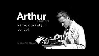 MLVENÉ SLOVO Arthur, Robert Záhada pirátských ostrovů DOBRODRUŽNÉ MLVENÉ SLOVO Arthur, Robert Záhada pirátských ostrovů DOBRODRUŽNÉ