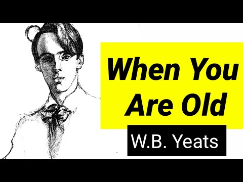 When you are old by W. B. Yeats in hindi summary line by line explanation