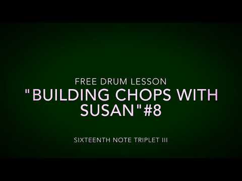 FREE DRUM LESSON: "BUILDING CHOPS WITH SUSAN"#8(sixteenth note triplet III)