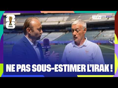 DIDIER DESCHAMPS ne veut pas SOUS-ESTIMER l'IRAK !