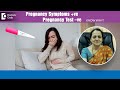 I'm Pregnant but my Pregnancy Test is Negative | Pregnancy Symptoms-Dr.H S Chandrika|Doctors' Circle