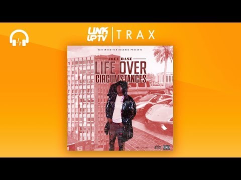 Joey Base - Life Over Circumstances ( @DJtarget ) Dub @Joeybasen2s | Link Up TV TRAX