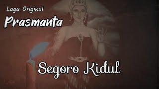 Download lagu PRASMANTA - SEGORO KIDUL ( official lirik video ) mp3