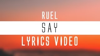 Ruel - Say (Lyrics)🎤