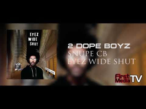 Snupe CB - 2 Dope Boyz [Audio] | First Media TV