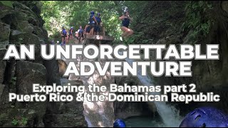 Puerto Rico & Dominican Republic | What We Didn't Expect