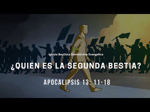 Estudio Biblico '' ¿Quien Es La Segunda Bestia? Apocalipsis 13: 11-18  | IBDE