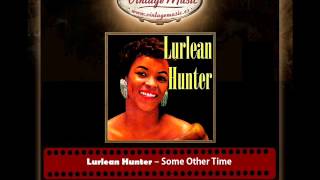 Lurlean Hunter – Some Other Time