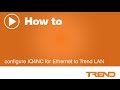 How to configure IQ4NC for Ethernet to Trend LAN