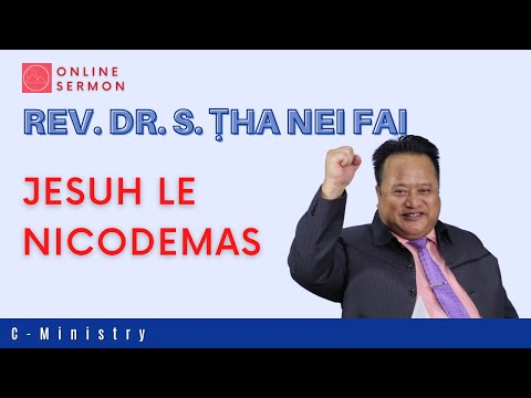 Sermon ||"Jesuh Le Nicodemas"- Rev. Dr. S. Ṭha Nei Fai