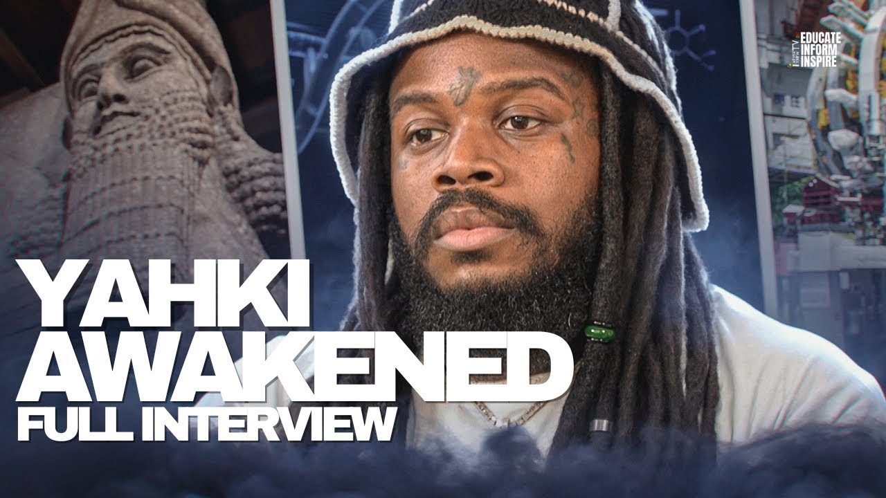 Yahki Awakened On Knowing Yourself, Race-Based Medicine, Ancient Mysteries, Man-Made Suns + More