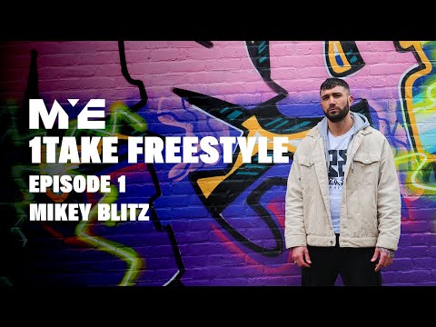 MYE 1TAKE FREESTYLE - Episode 1 - Mikey Blitz