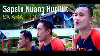 Download lagu Lagu batak terbaru - SAPALA NAUNG HUPILLIT  SA AMA Trio Lirik dan Terjemahan mp3