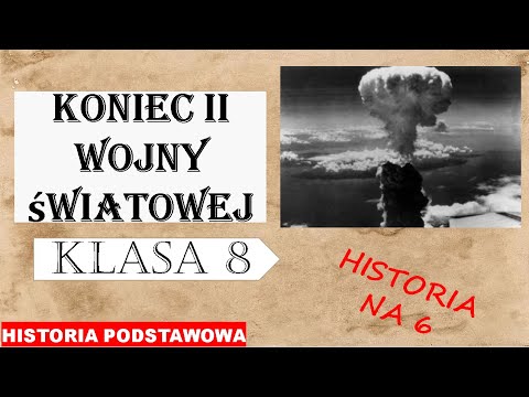 Koniec II wojny światowej - Historia podstawowa - Klasa 8