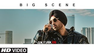 Official Video: BIG SCENE | CON.FI.DEN.TIAL | Diljit Dosanjh | Songs 2018