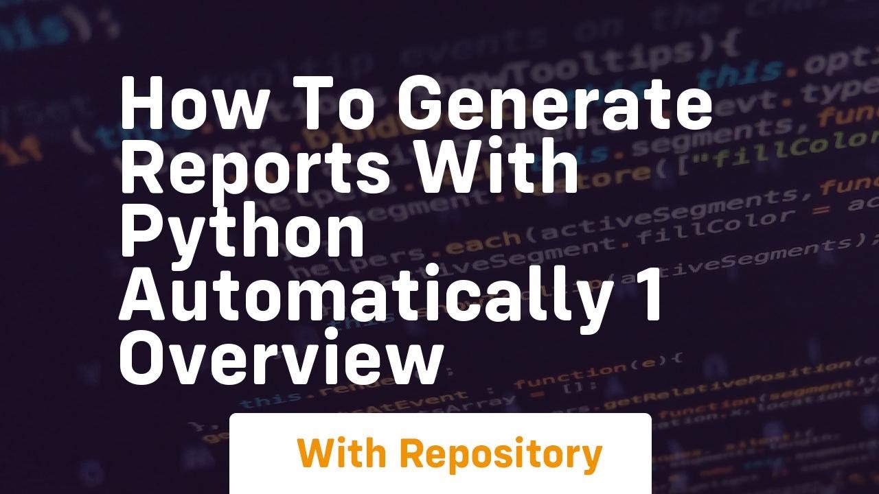 how to generate reports with python automatically 1 overview