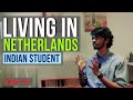 Living in Netherlands - Indian Student Experience | Masters TU Eindhoven